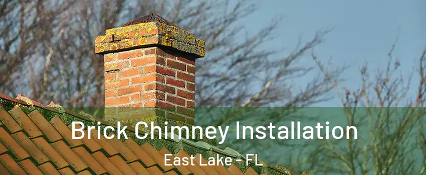  Brick Chimney Installation East Lake - FL