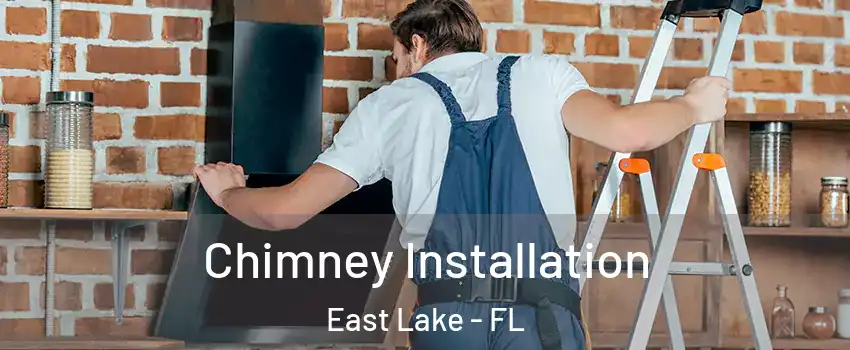  Chimney Installation East Lake - FL