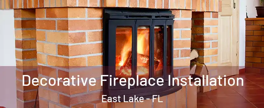  Decorative Fireplace Installation East Lake - FL