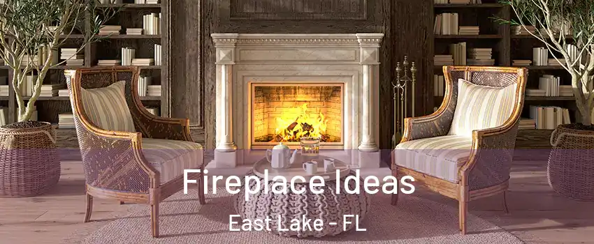  Fireplace Ideas East Lake - FL