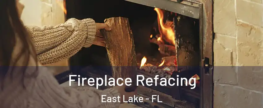  Fireplace Refacing East Lake - FL