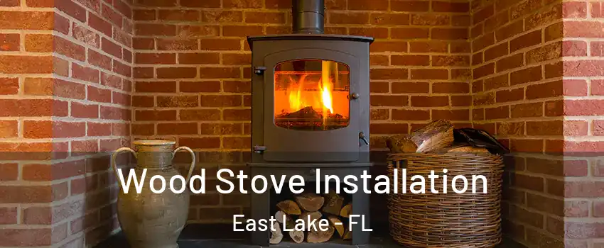  Wood Stove Installation East Lake - FL