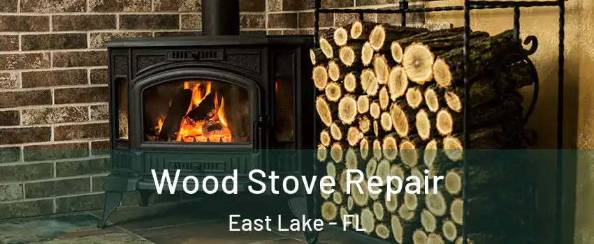  Wood Stove Repair East Lake - FL